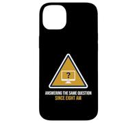 Answering The Same Question Since Eight Am Help Desk Case for iPhone 14 Plus