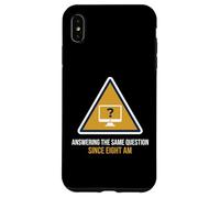 Answering The Same Question Since Eight Am Help Desk Case for iPhone XS Max