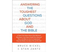 Answering the Toughest Questions About God and the Bible