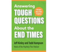 Answering Tough Questions About Bible Prophecy: 100 Q&As About Bible Prophecy
