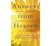 Answers from Heaven: Incredible True Stories of Heavenly Encounters and the Afterlife