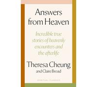 Answers from Heaven : Incredible True Stories of Heavenly Encounters and the Afterlife