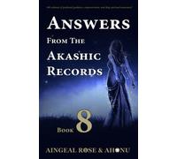 Answers From The Akashic Records - Vol 8: Practical Spirituality for a Changing World: Volume 8
