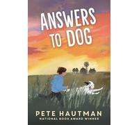 Answers to Dog: (A Moving Tale of Friendship, Rescue, and Self-Discovery for Middle Grade Readers Ages 9-12)