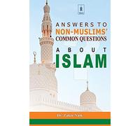 Answers to Non Muslims Common Questions About Islam (English)