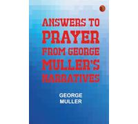 Answers to Prayer, from George Muller's Narratives