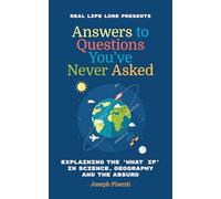 Answers to Questions You’ve Never Asked: Explaining the What If in Science, Geography and the Absurd