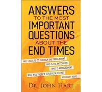 Answers to the Most Important Questions About the End Times: Will I have to go through the tribulation? Who is the Antichrist? What is Armageddon? What will the New Jerusalem be like? And many more