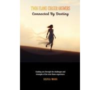 Answers to Twin Flame Chaser Questions: Connected By Destiny (Twin Flame Chaser Answers)