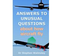 Answers to Unusual Questions About How Aircraft Fly