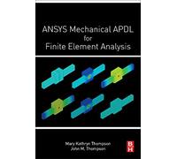 ANSYS Mechanical APDL for Finite Element Analysis