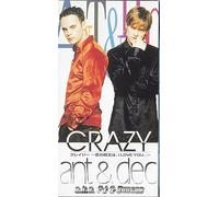 Ant & Dec A.K.A. - Crazy