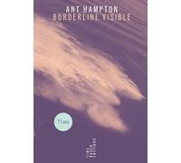 Ant Hampton: Borderline Visible: (Lausanne - Izmir) (Time Based Editions, 1)