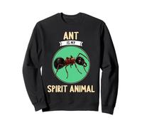 Ant is my spirit animal Ants Ant Sweatshirt