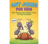 ANT JOKES FOR KIDS: 200+ Hilarious Jokes, Riddles, and Puns for Little Comedians!: A Clean & Silly Bug Joke Book: Fun Facts, Knock-Knock Jokes, and ... Doctor, Ant, Bug & Silly Jokes for Children)