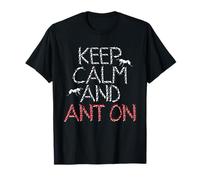 Ant Keeping Keep Calm and Ant On T-Shirt