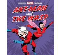 Ant-Man and the Wasp: My Mighty Marvel First Book