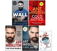 Ant Middleton 4 Books Collection Set with Our Free-Gift Journal (The Wall(Hardback), Cold Justice(Hardback), The Fear Bubble, First Man In & Free-Gift Journal)