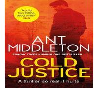 Ant Middleton Cold Justice : The Sunday Times bestselling thriller Paperback Book Ant Middleton Multicolor