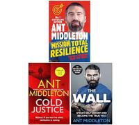 Ant Middleton Collection 3 Books Set (Mission Total Resilience, [Hardcover] Cold Justice & The Wall)