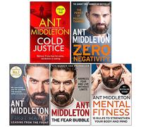 Ant Middleton Collection 5 Books Set (Cold Justice [Hardcover], Zero Negativity, First Man In Leading from the Front, The Fear Bubble, Mental Fitness)