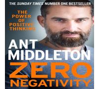 Ant Middleton ZERO NEGATIVITY PB : The Power of Positive Thinking Paperback Book Ant Middleton Multicolor