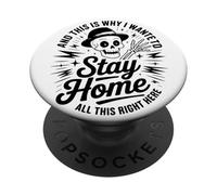 Ant This Is Why I Wanted To Stay Home All This Right Here PopSockets Adhesive PopGrip