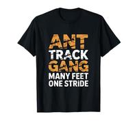 Ant Track Gang Many Feet One Stride Crawl Teamwork T-Shirt