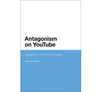 Antagonism on YouTube: Metaphor in Online Discourse