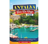 ANTALYA GUÍA DE VIAJE 2026: Comida, playas, historia y cultura local, itinerarios y consejos prácticos de por la costa sur de Turquía