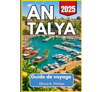 Antalya Guide de voyage 2025: Conseils de planification pour l'accès côtier, les quartiers historiques, le transport en commun local et les activités régionales