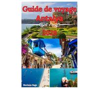 Antalya Guide de voyage 2026: Guide du voyageur sur la culture, l'histoire, les complexes hôteliers de luxe, le climat doux et les trésors cachés de la Turquie