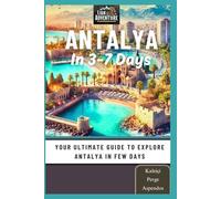 Antalya In 3-7 Days: Your Ultimate Guide to Explore Antalya in Few Days