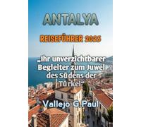 ANTALYA REISEFÜHRER 2025