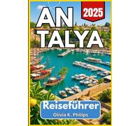 Antalya Reiseführer 2025: Planungshinweise für Küstenzugang, historische Viertel, Nahverkehr und regionale Aktivitäten