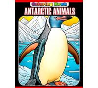 Antarctic Animals Coloring Book: Animal enthusiasts will enjoy these 30 top-notch illustrations of Antarctic wildlife in this entertaining coloring ... for any occasion or as a white elephant gift.