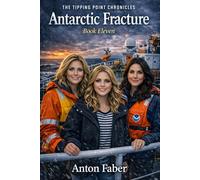 Antarctic Fracture (The Tipping Point Chronicles)