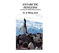 Antarctic Penguins: A Study of Their Social Habits