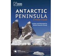 Antarctic Peninsula: A Visitor's Guide
