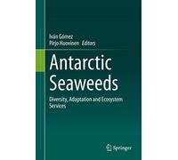 Antarctic Seaweeds – Diversity, Adaptation and Ecosystem Services – Springer Verlag