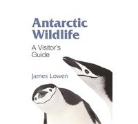 Antarctic Wildlife - A Visitor′s Guide (Princeton University Press (Wildguides))