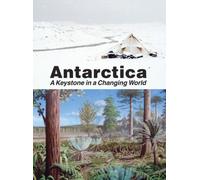 Antarctica : A Keystone in a Changing World