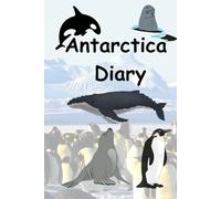 Antarctica Diary: A Blank Journal for all your Antartica Cruise Memories