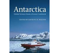 Antarctica: Global Science from a Frozen Continent