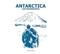 Antarctica: Les hivernants