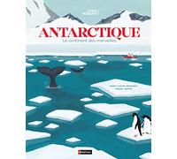 Antartique - Le continent des merveilles