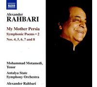 Antayla State So/Rahbari - Alexander Rahbari: My Mother Persia - Symphonic Poems Vol.2, Nos. 4, 5, 6, 7 and 8