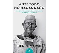 Ante Todo No Hagas Daño / Do No Harm: Stories of Life. Death, and Brain Surgery (Salamandra Bolsillo)