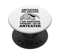 Anteaters Are Awesome I Am Awesome I Am An Anteater PopSockets Adhesive PopGrip