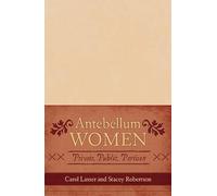Antebellum Women: Private, Public, Partisan (American Controversies)